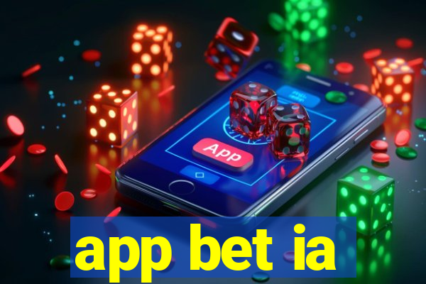 app bet ia